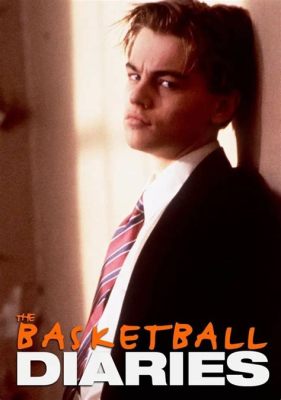 Basketball Diaries Where to Watch: Exploring the Intersection of Sports and Cinema