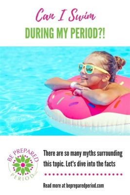 Can I Swim with a Pad on My Period? Exploring the Myths and Realities of Menstrual Hygiene in Water