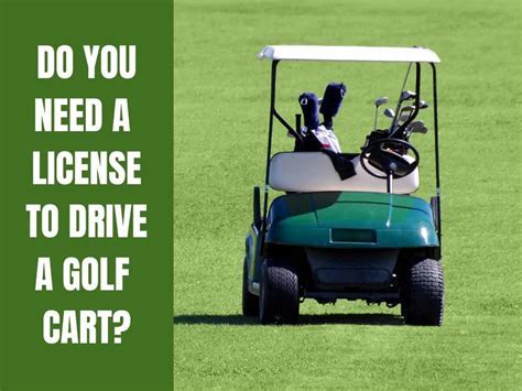 Do You Have to Have a License to Drive a Golf Cart? And Why Do Golf Carts Have Cup Holders but No Airbags?